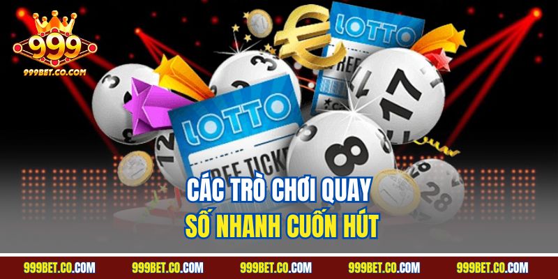 Các trò chơi quay số nhanh cuốn hút