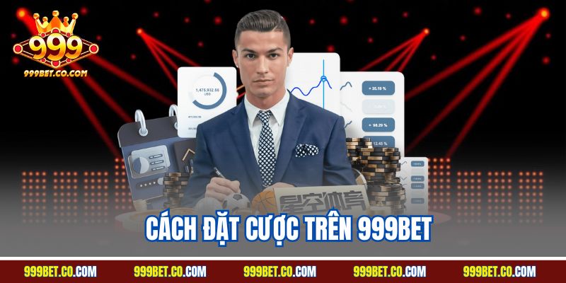 Hướng dẫn các bước đặt cược siêu dễ
