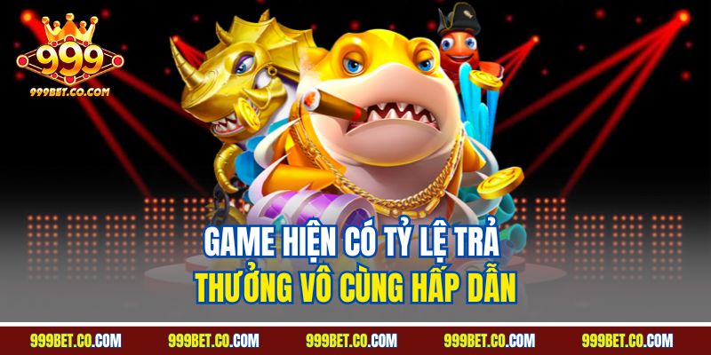 Game hiện có tỷ lệ trả thưởng vô cùng hấp dẫn