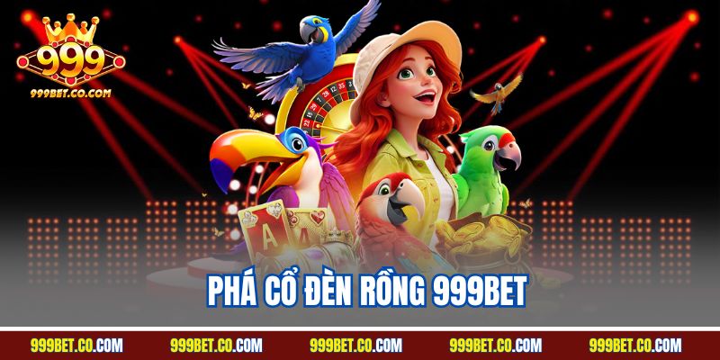 Phá Cỗ Đèn Rồng 999BET - Siêu Phẩm Quay Slot Hot Nhất 2025