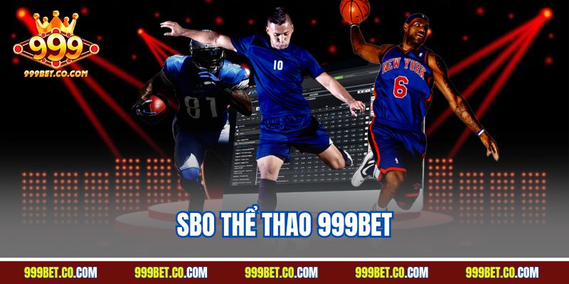 Sbo Thể Thao 999BET | Trải Nghiệm Sport Chuyên Nghiệp 2025