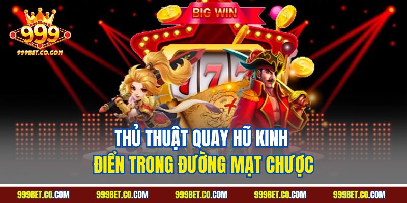 Thủ thuật quay hũ kinh điển trong Đường Mạt Chược