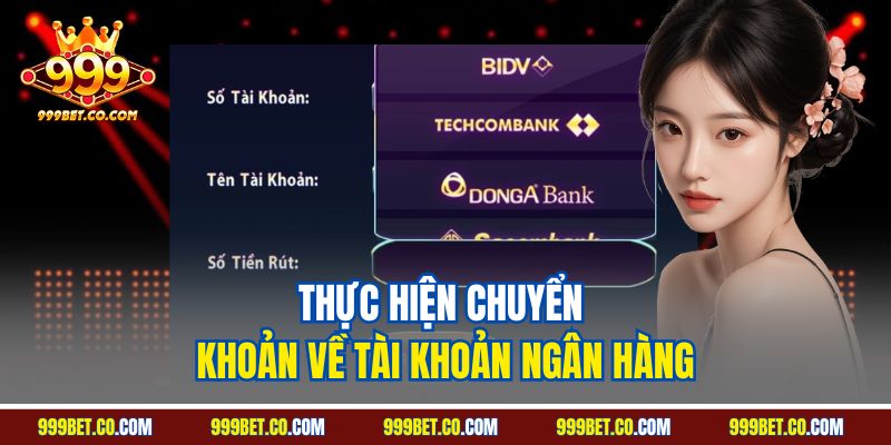 Thực hiện chuyển khoản về tài khoản ngân hàng