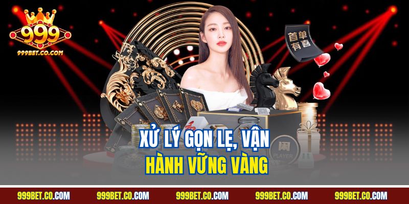 Xử lý gọn lẹ, vận hành vững vàng